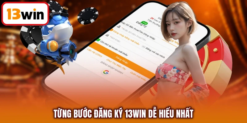 Từng bước đăng ký 13WIN dễ hiểu nhất